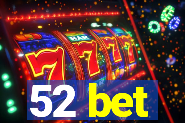 52 bet